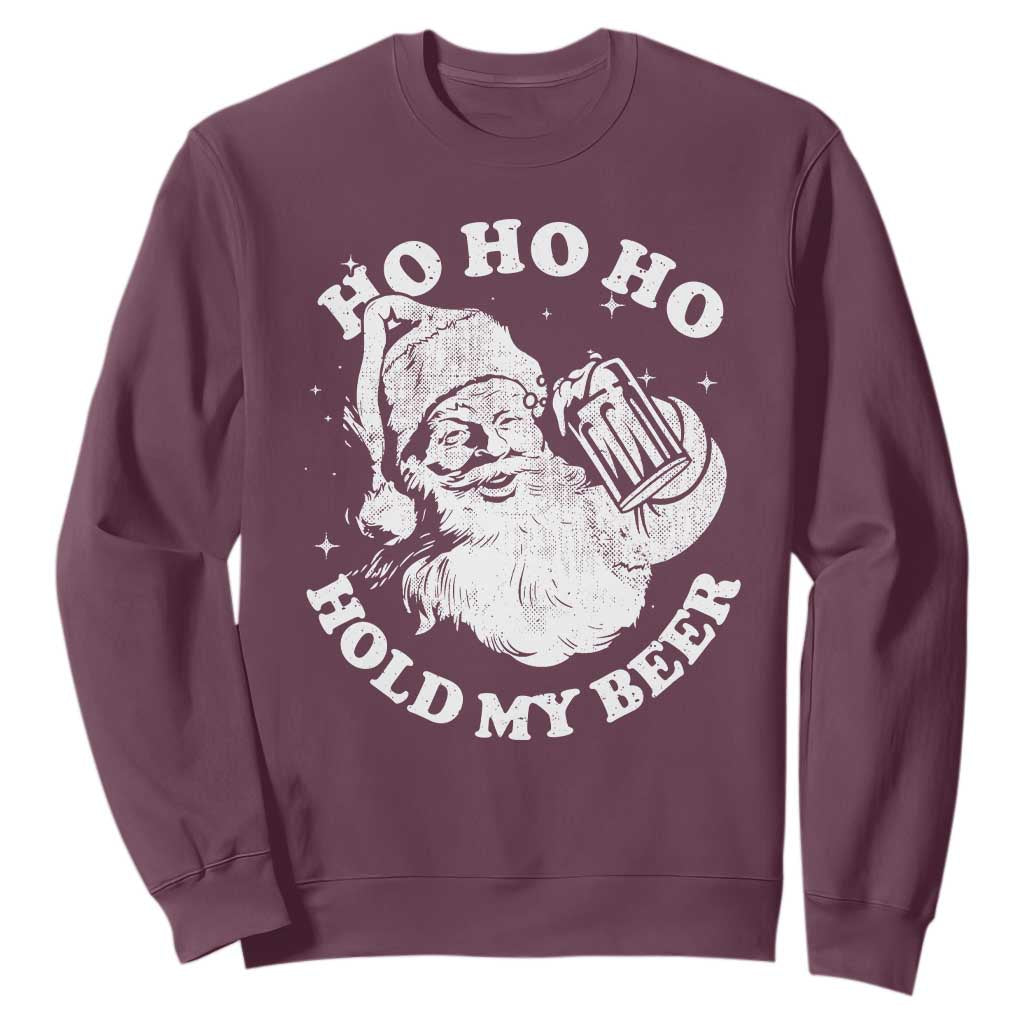 Santa Ho Ho Hold My Beer Sweatshirt Funny Christmas In July Summer Xmas TS10 Maroon Print Your Wear