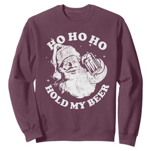 Santa Ho Ho Hold My Beer Sweatshirt Funny Christmas In July Summer Xmas TS10 Maroon Print Your Wear