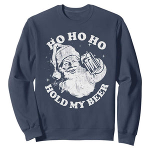 Santa Ho Ho Hold My Beer Sweatshirt Funny Christmas In July Summer Xmas TS10 Navy Print Your Wear