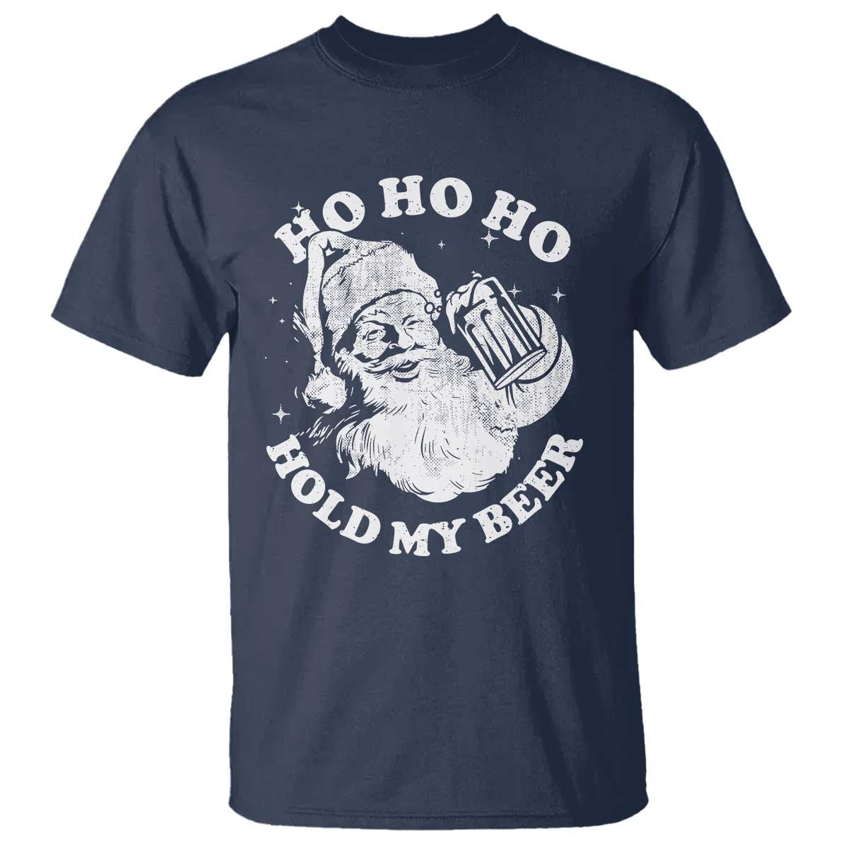 Santa Ho Ho Hold My Beer T Shirt Funny Christmas In July Summer Xmas TS10 Navy Print Your Wear