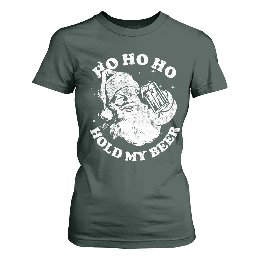 Santa Ho Ho Hold My Beer T Shirt For Women Funny Christmas In July Summer Xmas TS10 Dark Forest Green Print Your Wear