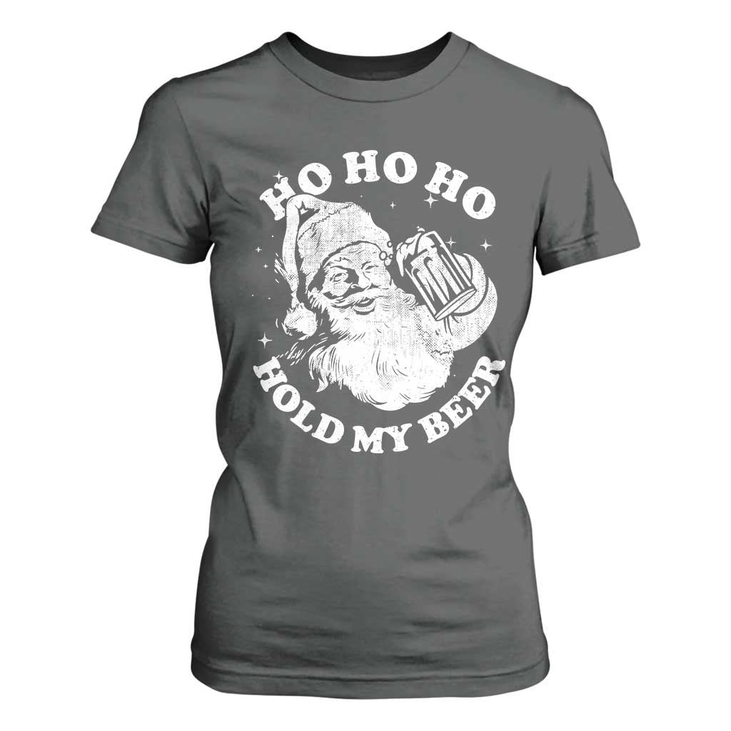 Santa Ho Ho Hold My Beer T Shirt For Women Funny Christmas In July Summer Xmas TS10 Dark Heather Print Your Wear