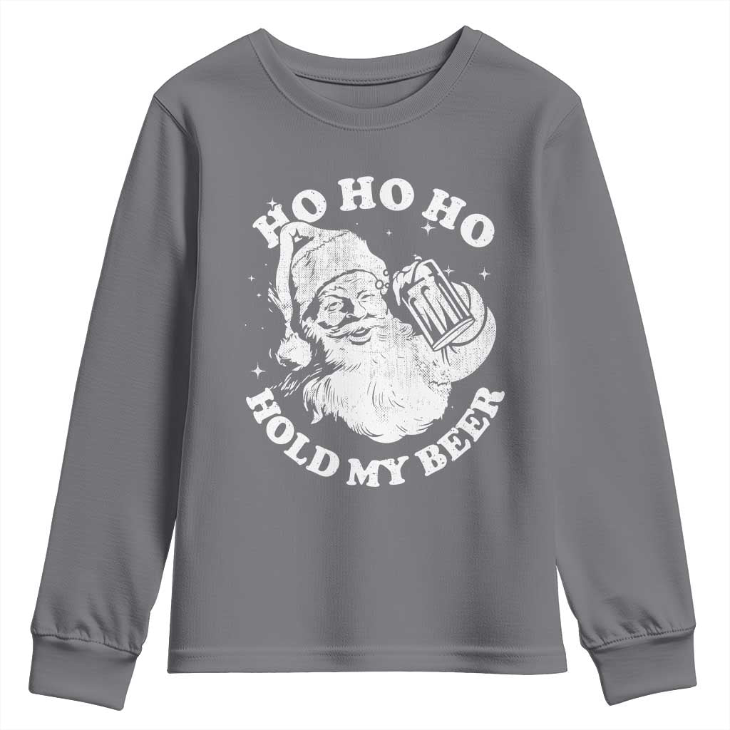Santa Ho Ho Hold My Beer Youth Sweatshirt Funny Christmas In July Summer Xmas TS10 Charcoal Print Your Wear
