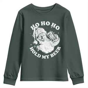 Santa Ho Ho Hold My Beer Youth Sweatshirt Funny Christmas In July Summer Xmas TS10 Dark Forest Green Print Your Wear