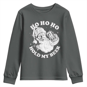 Santa Ho Ho Hold My Beer Youth Sweatshirt Funny Christmas In July Summer Xmas TS10 Dark Heather Print Your Wear