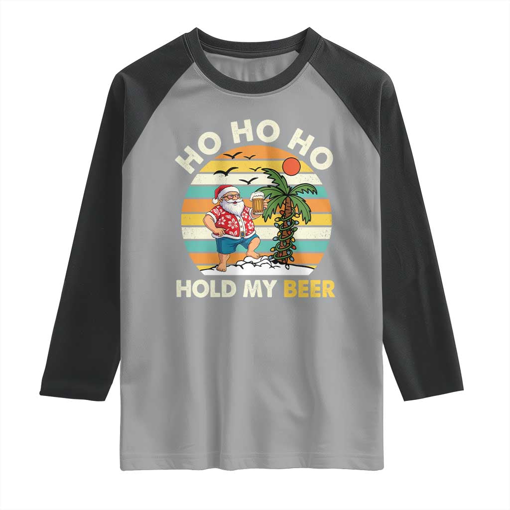 Christmas In July Santa Ho Ho Hold My Beer Raglan Shirt Summer Beach Hawaii Santa USA Flag TS10 Sport Gray Black Print Your Wear