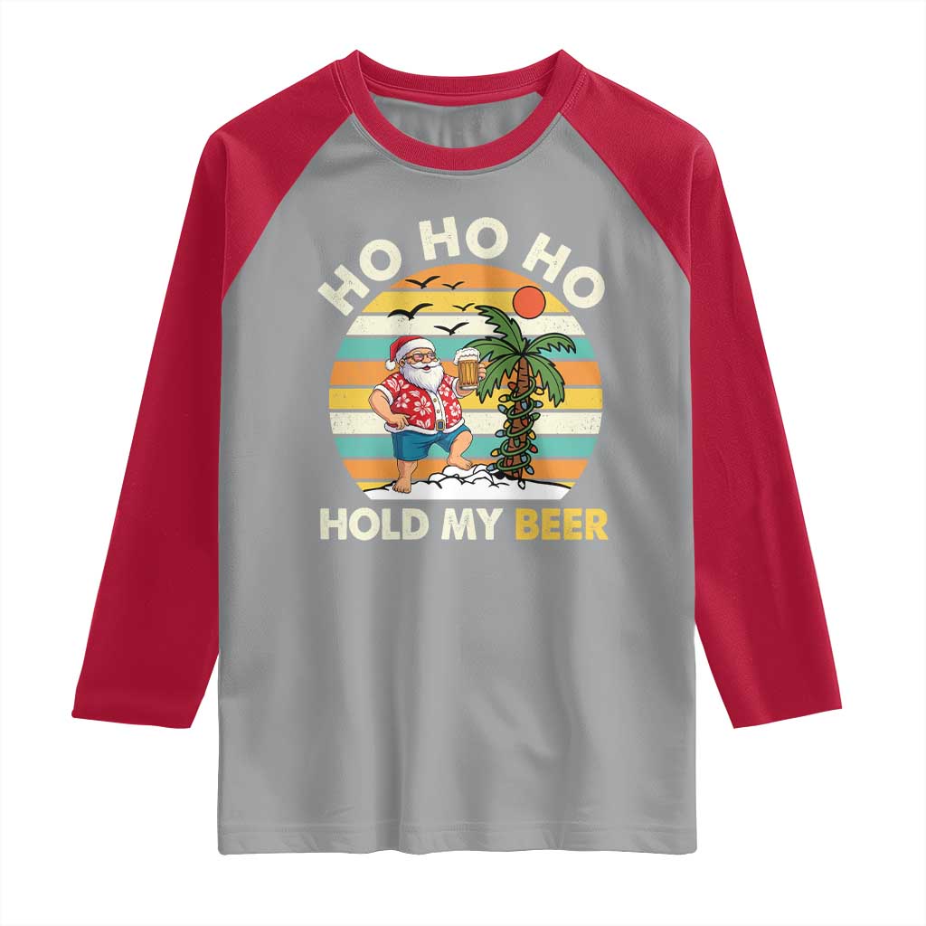 Christmas In July Santa Ho Ho Hold My Beer Raglan Shirt Summer Beach Hawaii Santa USA Flag TS10 Sport Gray Red Print Your Wear