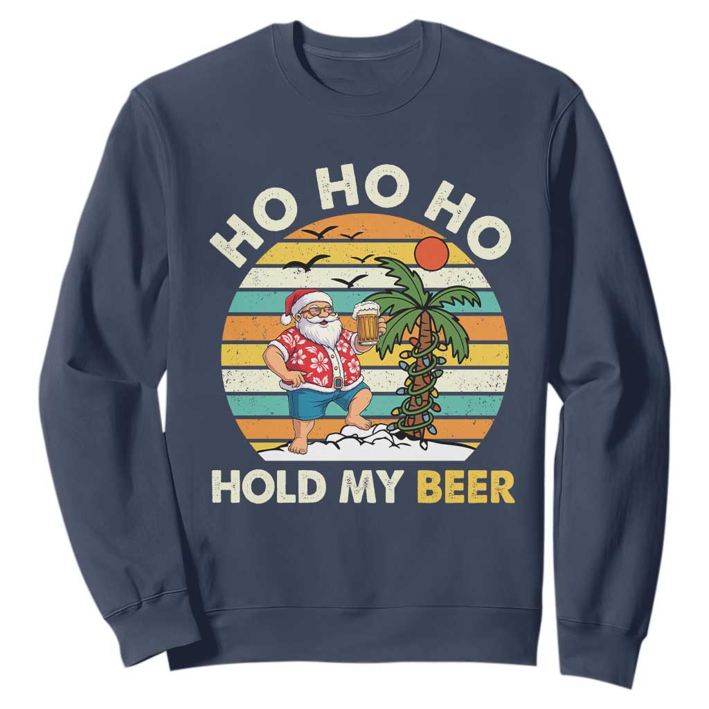 Christmas In July Santa Ho Ho Hold My Beer Sweatshirt Summer Beach Hawaii Santa USA Flag TS10 Navy Print Your Wear