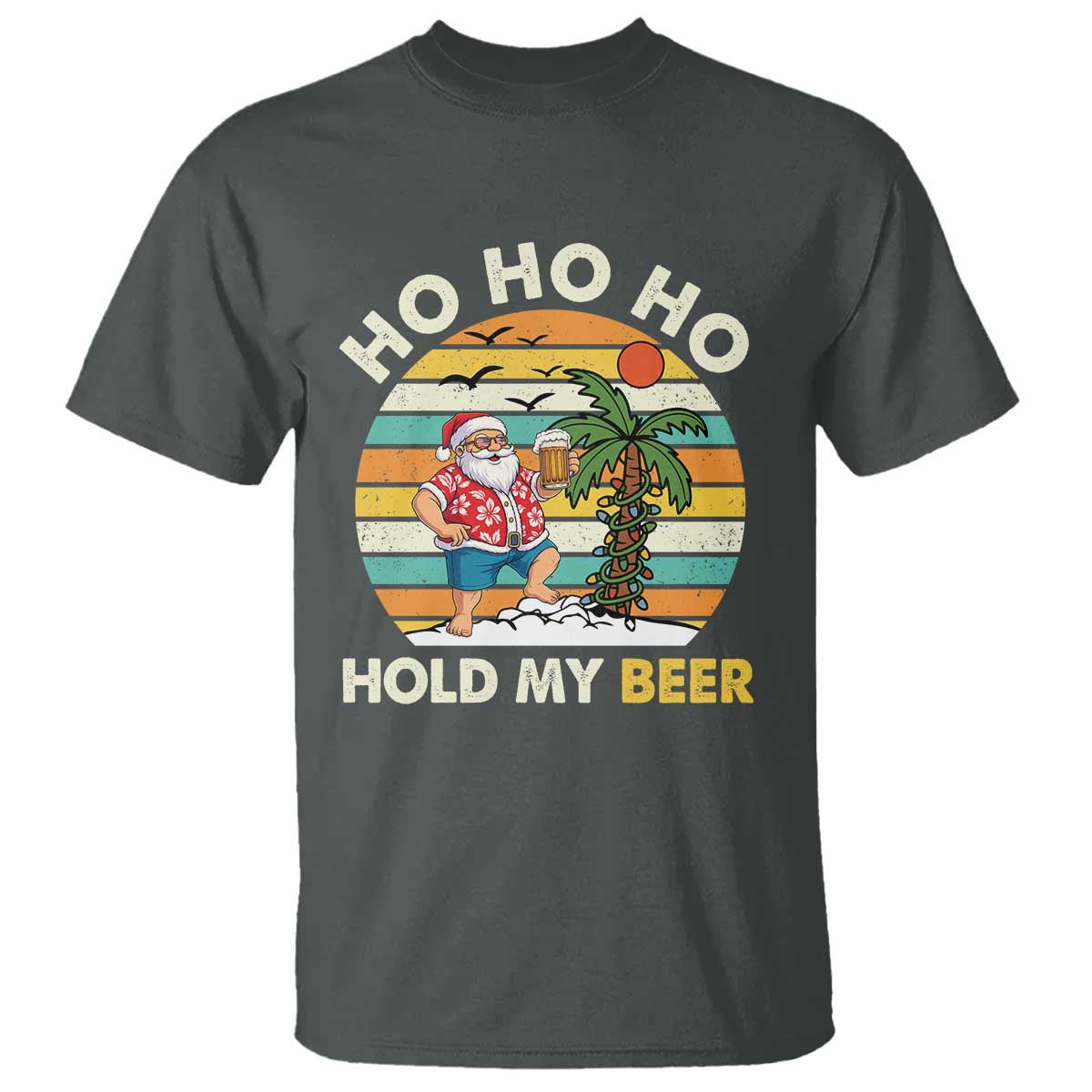 Christmas In July Santa Ho Ho Hold My Beer T Shirt Summer Beach Hawaii Santa USA Flag TS10 Dark Heather Print Your Wear