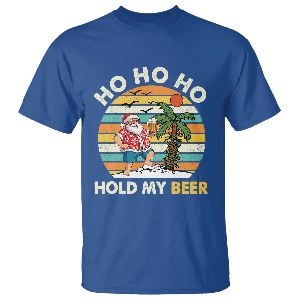 Christmas In July Santa Ho Ho Hold My Beer T Shirt Summer Beach Hawaii Santa USA Flag TS10 Royal Blue Print Your Wear