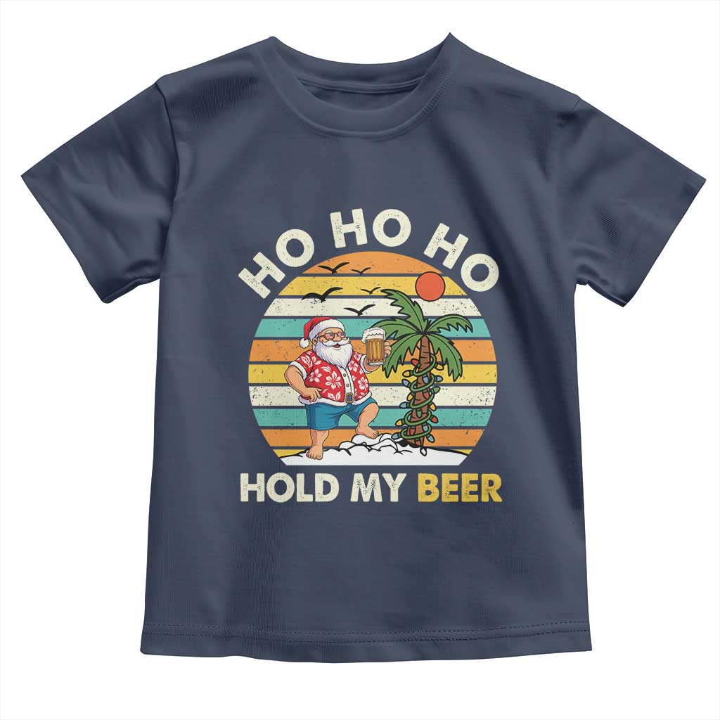 Christmas In July Santa Ho Ho Hold My Beer Toddler T Shirt Summer Beach Hawaii Santa USA Flag TS10 Navy Print Your Wear