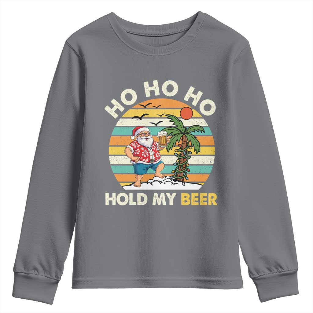Christmas In July Santa Ho Ho Hold My Beer Youth Sweatshirt Summer Beach Hawaii Santa USA Flag TS10 Charcoal Print Your Wear