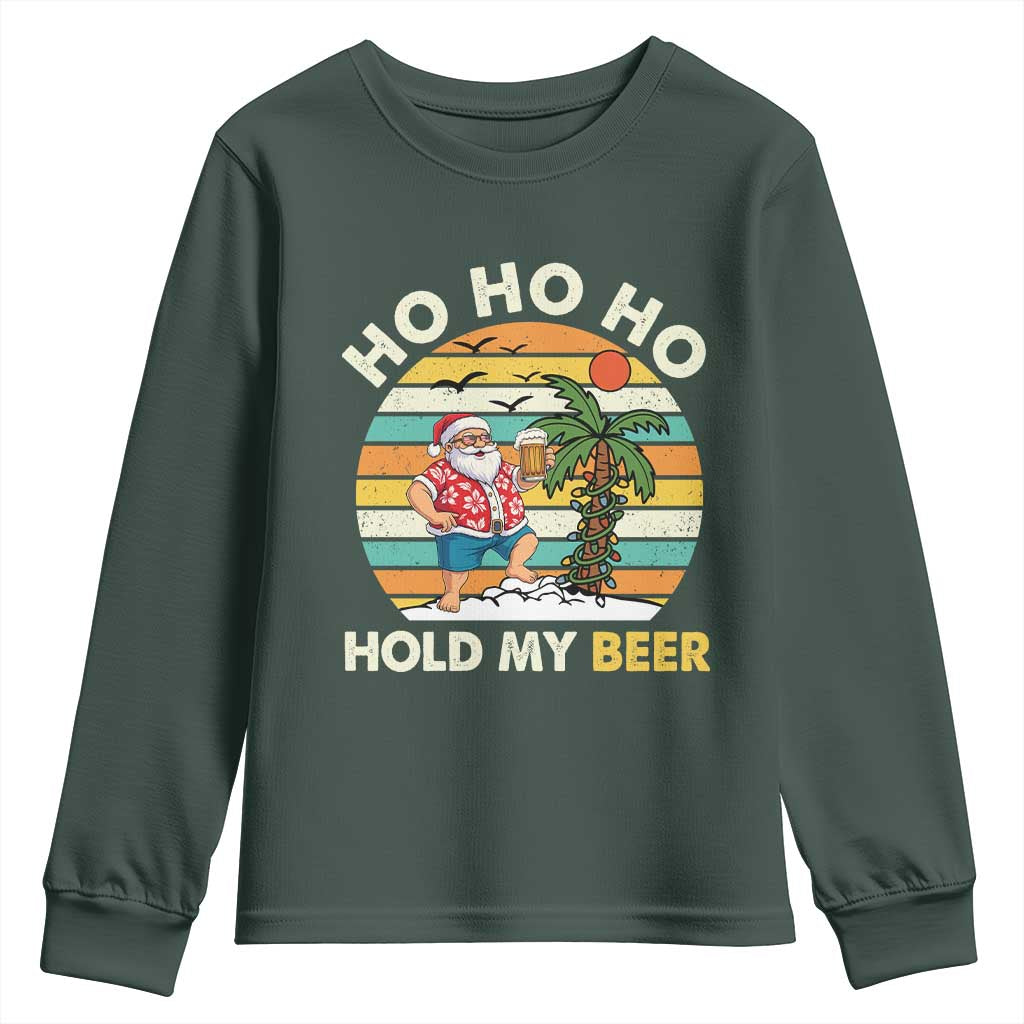 Christmas In July Santa Ho Ho Hold My Beer Youth Sweatshirt Summer Beach Hawaii Santa USA Flag TS10 Dark Forest Green Print Your Wear