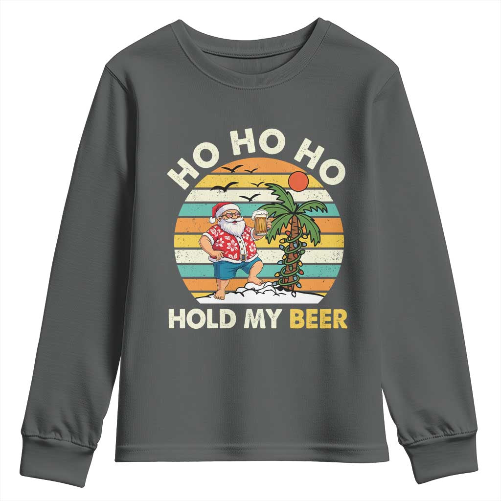Christmas In July Santa Ho Ho Hold My Beer Youth Sweatshirt Summer Beach Hawaii Santa USA Flag TS10 Dark Heather Print Your Wear