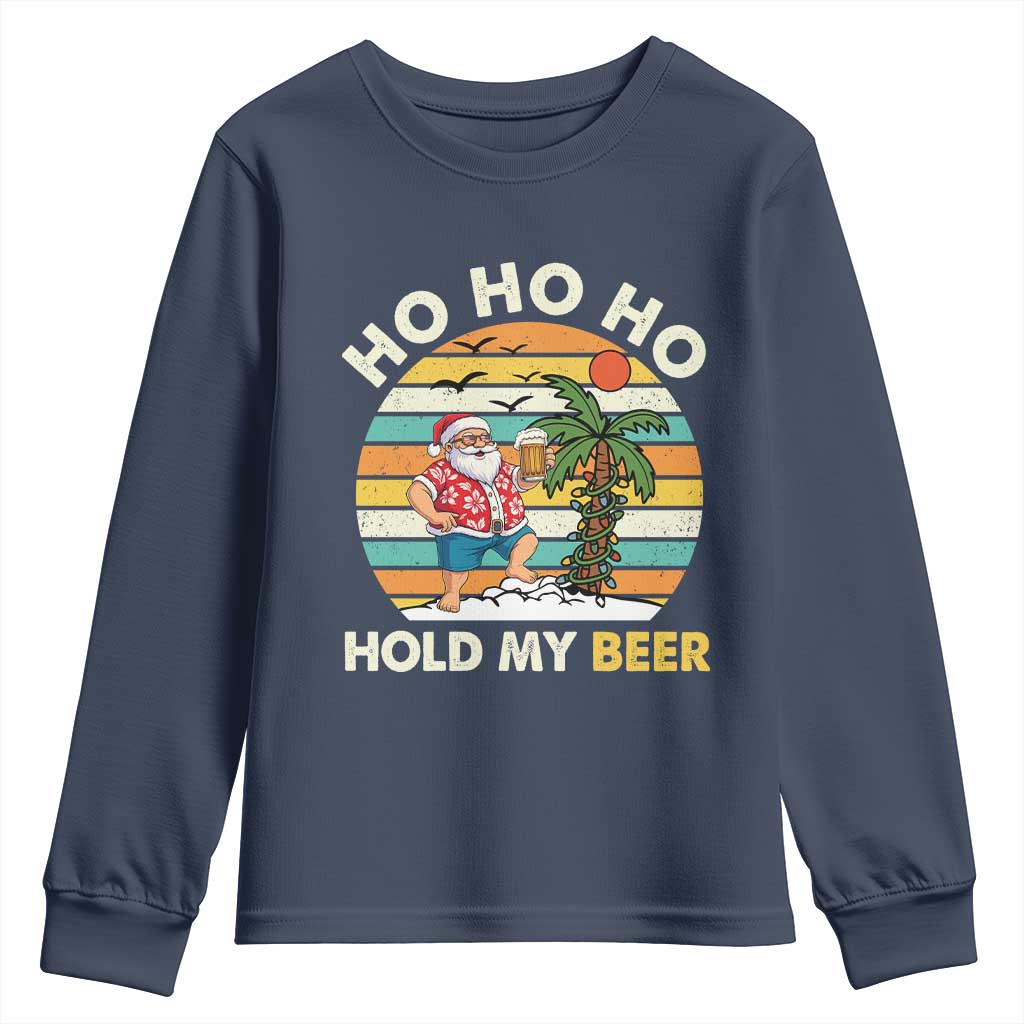 Christmas In July Santa Ho Ho Hold My Beer Youth Sweatshirt Summer Beach Hawaii Santa USA Flag TS10 Navy Print Your Wear