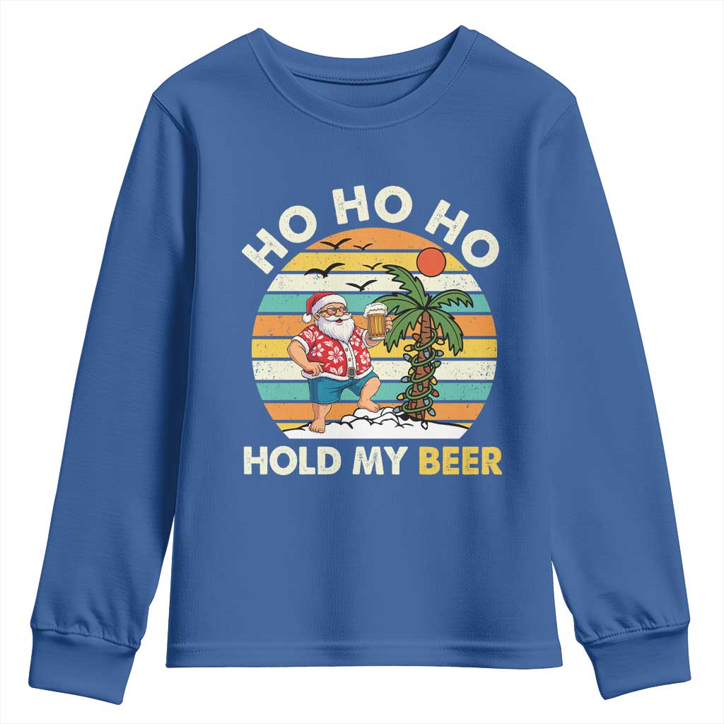 Christmas In July Santa Ho Ho Hold My Beer Youth Sweatshirt Summer Beach Hawaii Santa USA Flag TS10 Royal Blue Print Your Wear