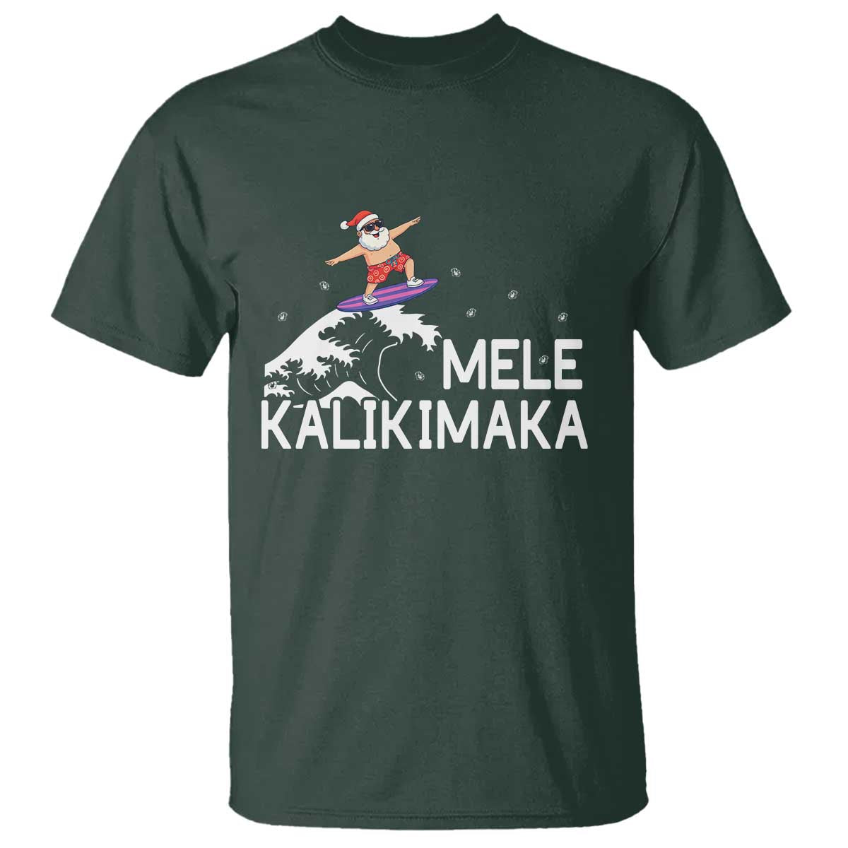 Christmas In July Surfing Santa T Shirt Mele Kalikimaka Summer Beach Hawaii TS10 Dark Forest Green Print Your Wear