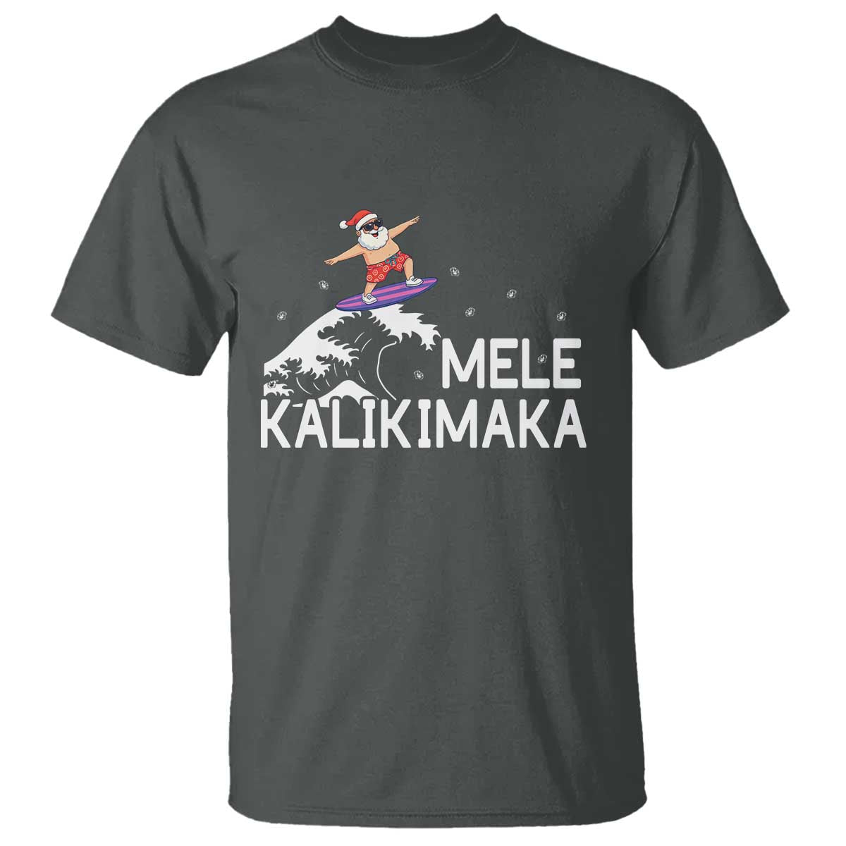 Christmas In July Surfing Santa T Shirt Mele Kalikimaka Summer Beach Hawaii TS10 Dark Heather Print Your Wear