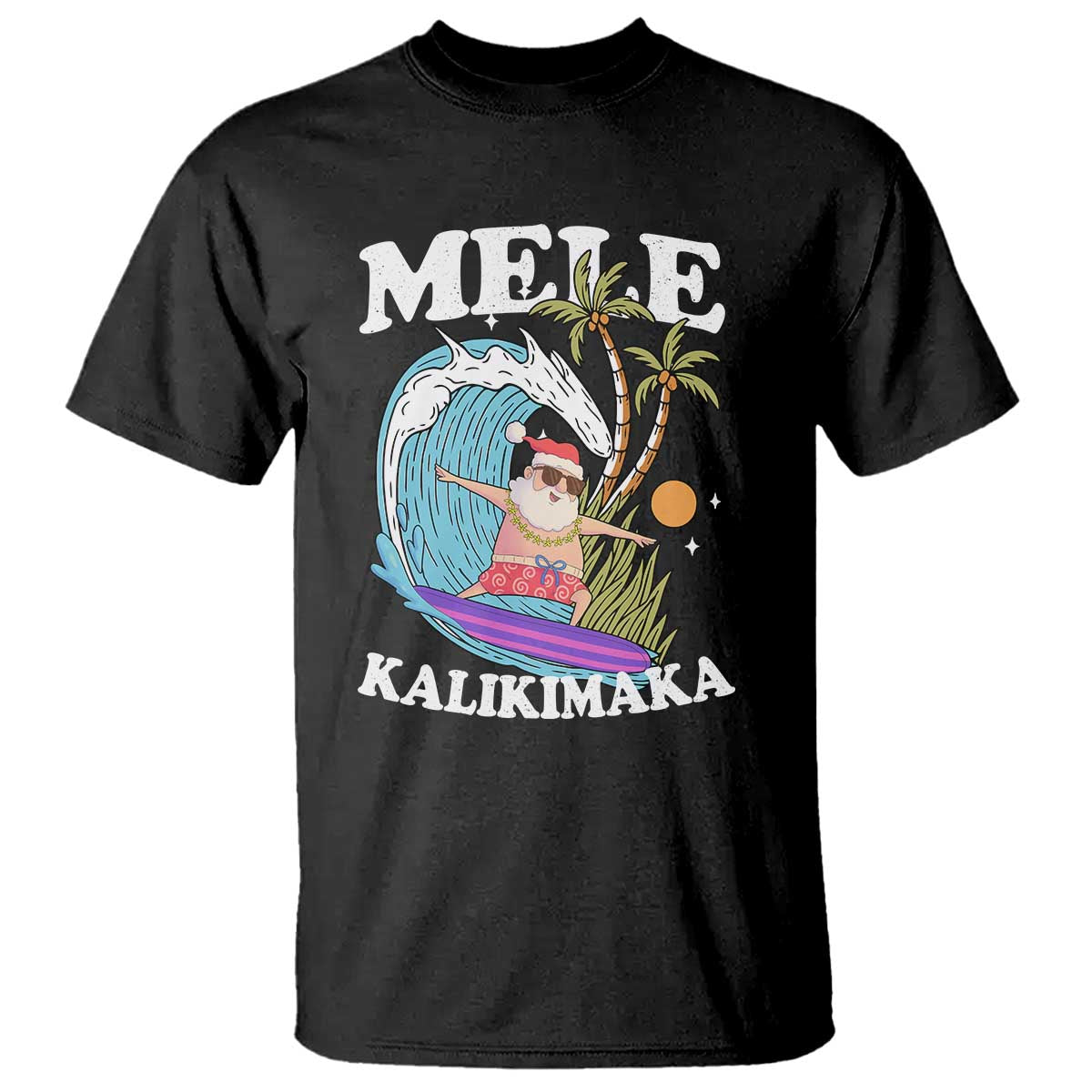 Mele Kalikimaka Hawaii Christmas Surfing Santa T Shirt Summer Beach Hawaii Xmas In July TS10 Black Print Your Wear