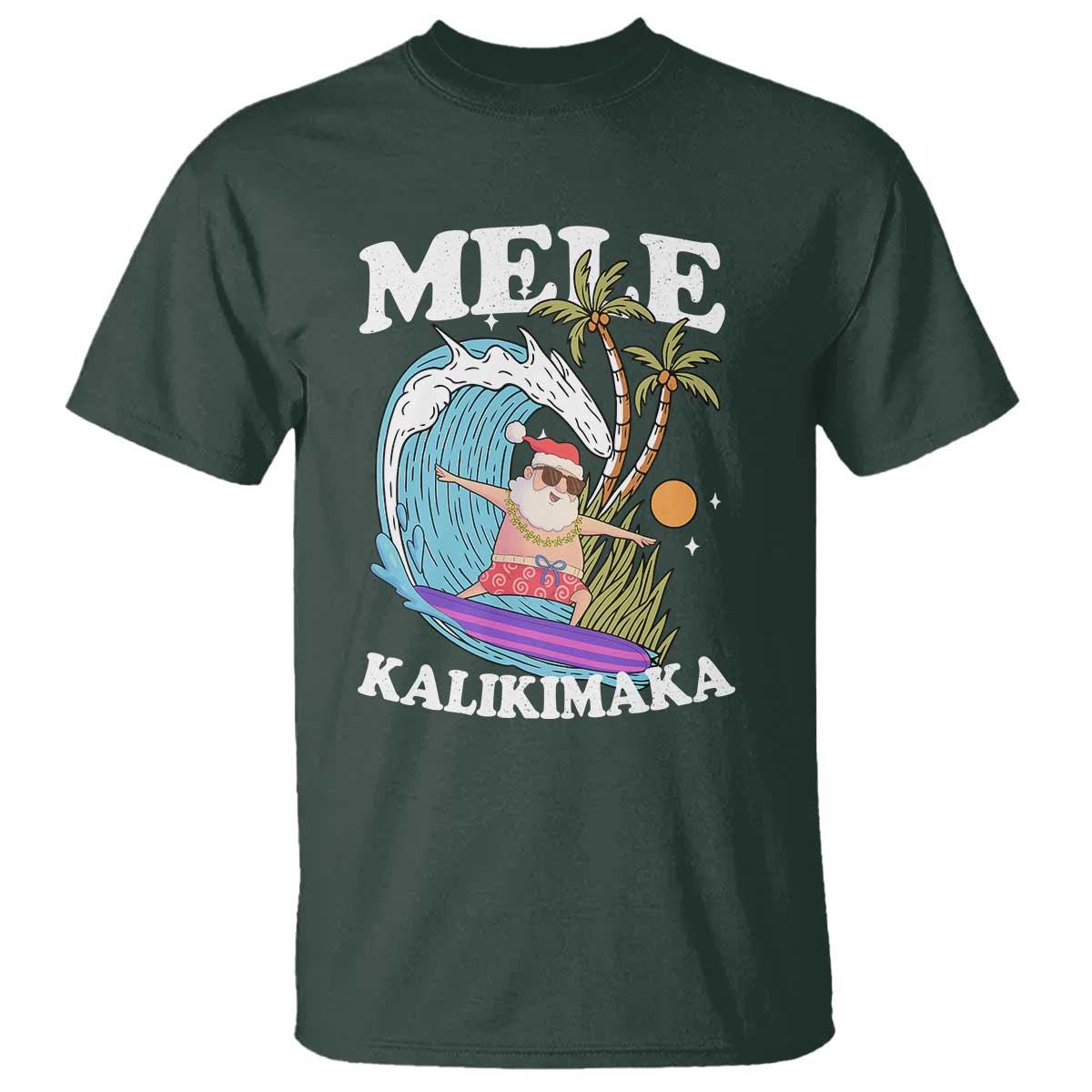 Mele Kalikimaka Hawaii Christmas Surfing Santa T Shirt Summer Beach Hawaii Xmas In July TS10 Dark Forest Green Print Your Wear