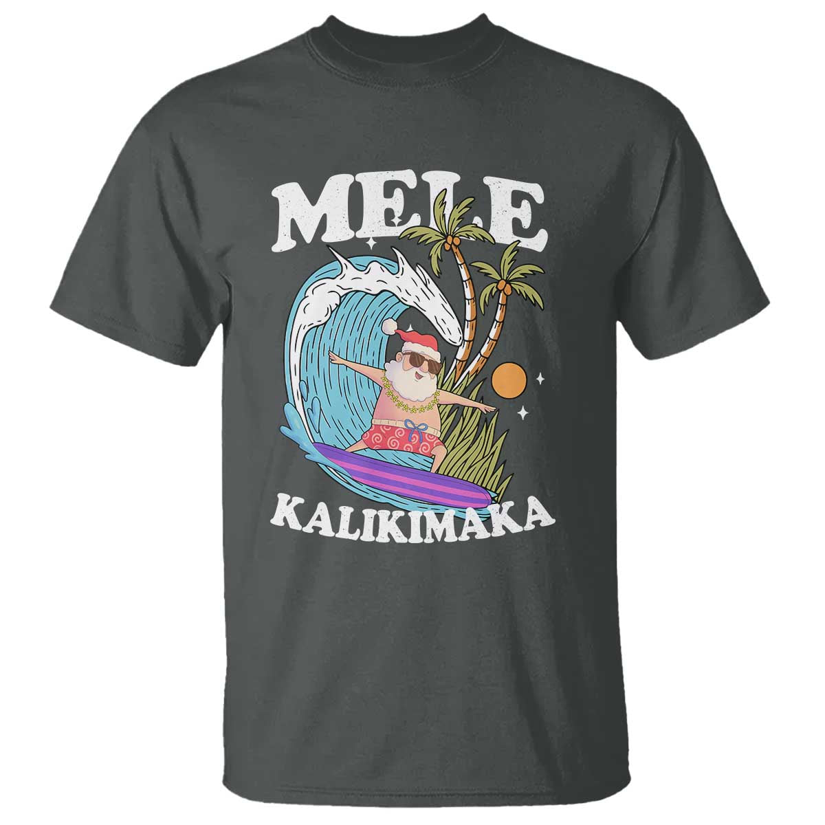 Mele Kalikimaka Hawaii Christmas Surfing Santa T Shirt Summer Beach Hawaii Xmas In July TS10 Dark Heather Print Your Wear