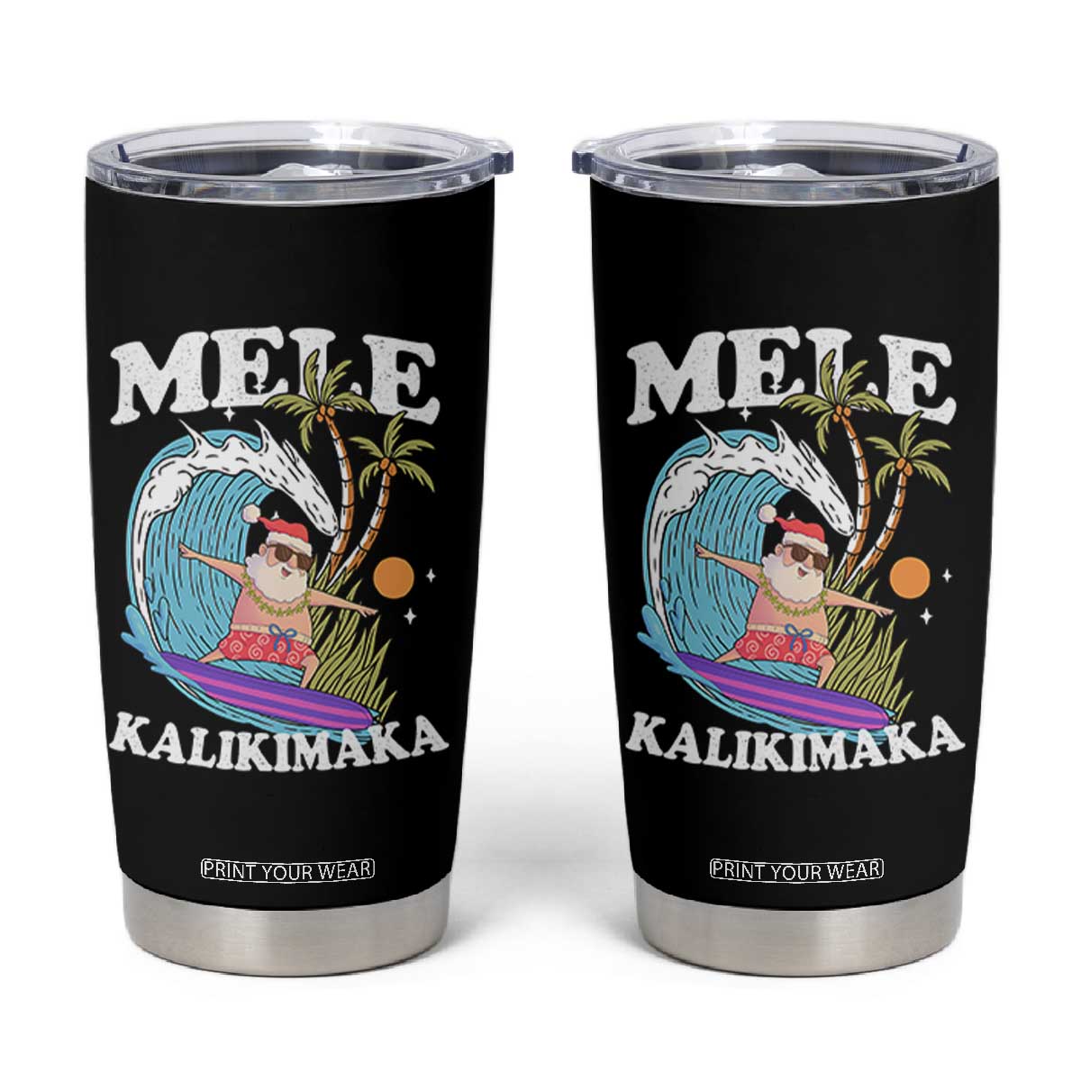 Mele Kalikimaka Hawaii Christmas Surfing Santa Tumbler Cup Summer Beach Hawaii Xmas In July TS10 Black Print Your Wear