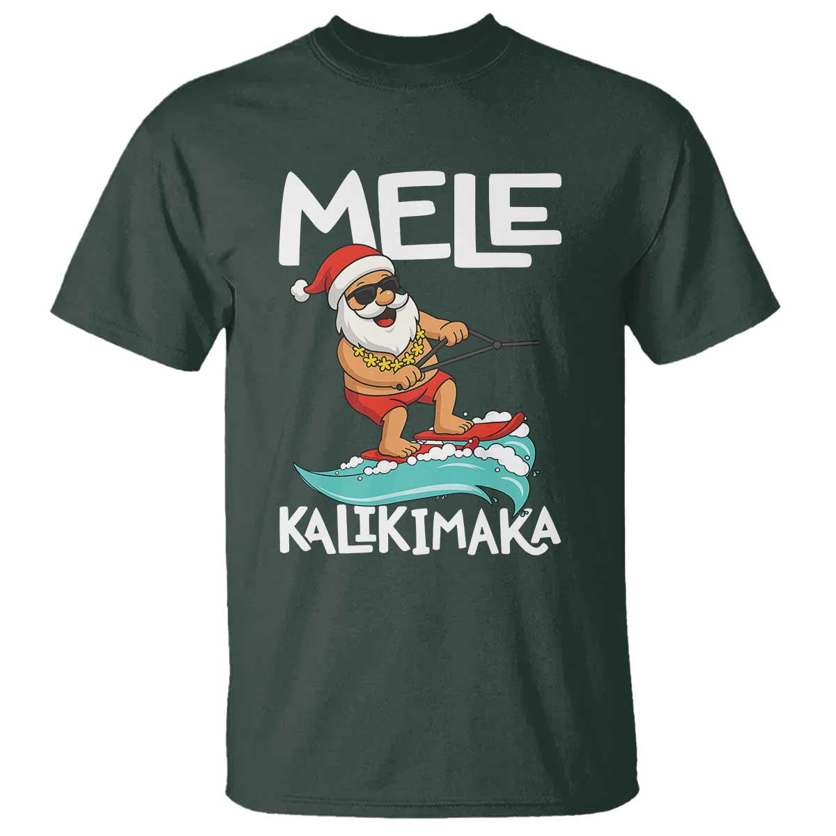 Mele Kalikimaka T Shirt Santa Water Skiing Summer Beach Hawaiian Christmas In July TS10 Dark Forest Green Print Your Wear