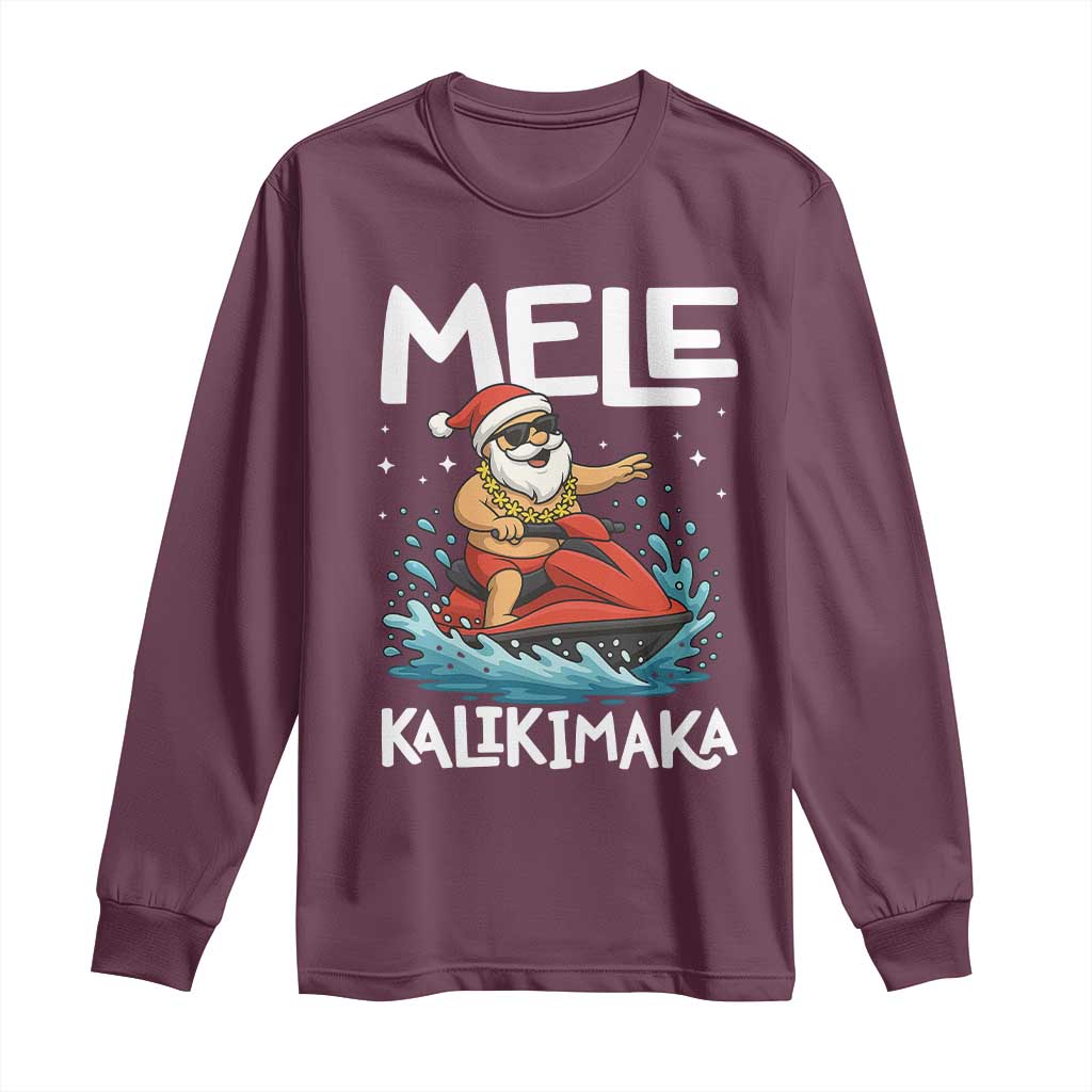 Mele Kalikimaka Hawaiian Christmas Long Sleeve Shirt Funny Santa Jet Ski Summer Beach Xmas In July TS10 Maroon Print Your Wear
