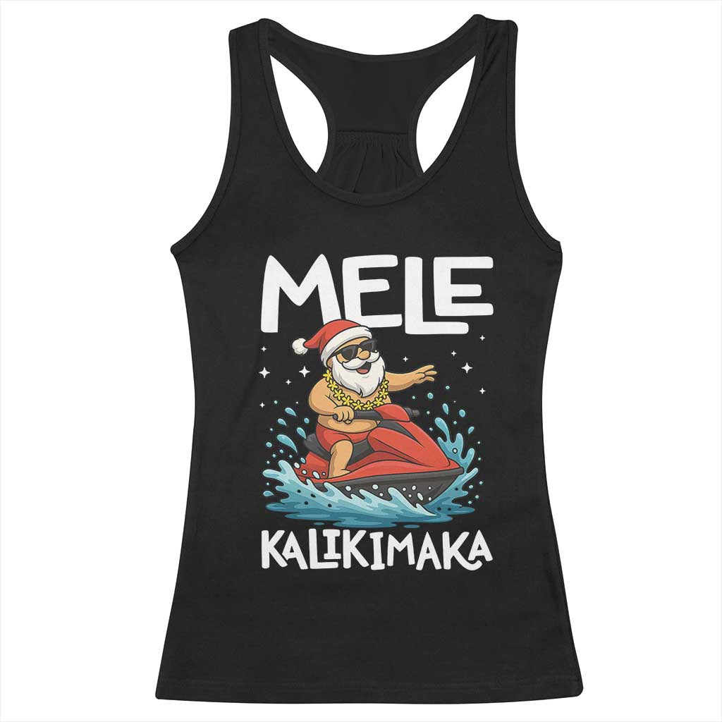Mele Kalikimaka Hawaiian Christmas Racerback Tank Top Funny Santa Jet Ski Summer Beach Xmas In July TS10 Black Print Your Wear