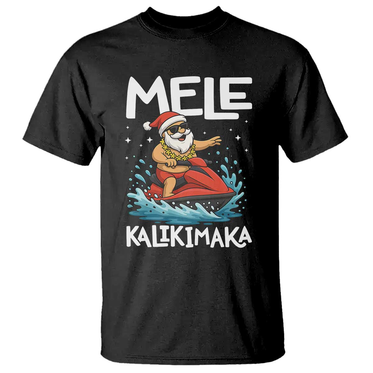 Mele Kalikimaka Hawaiian Christmas T Shirt Funny Santa Jet Ski Summer Beach Xmas In July TS10 Black Print Your Wear
