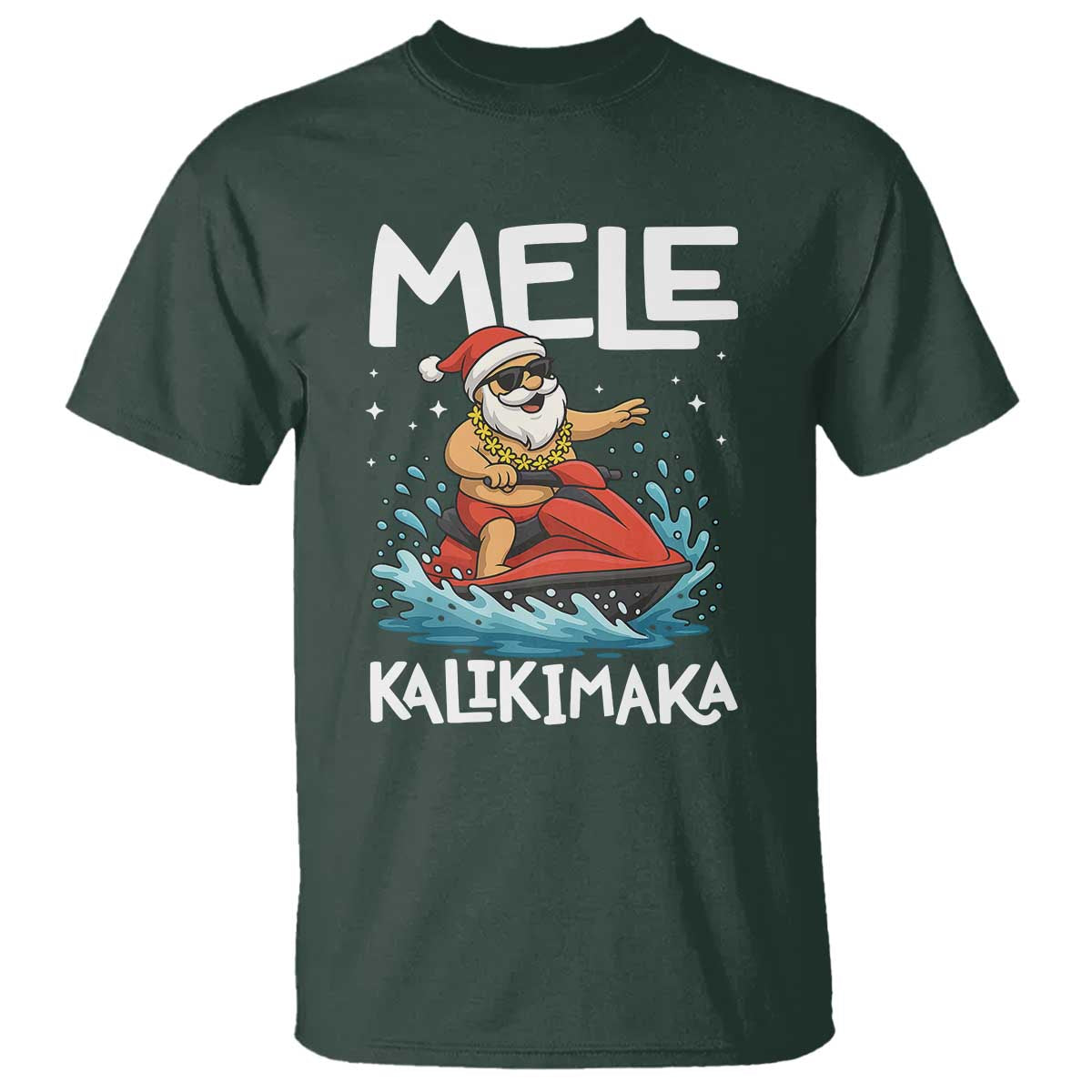 Mele Kalikimaka Hawaiian Christmas T Shirt Funny Santa Jet Ski Summer Beach Xmas In July TS10 Dark Forest Green Print Your Wear