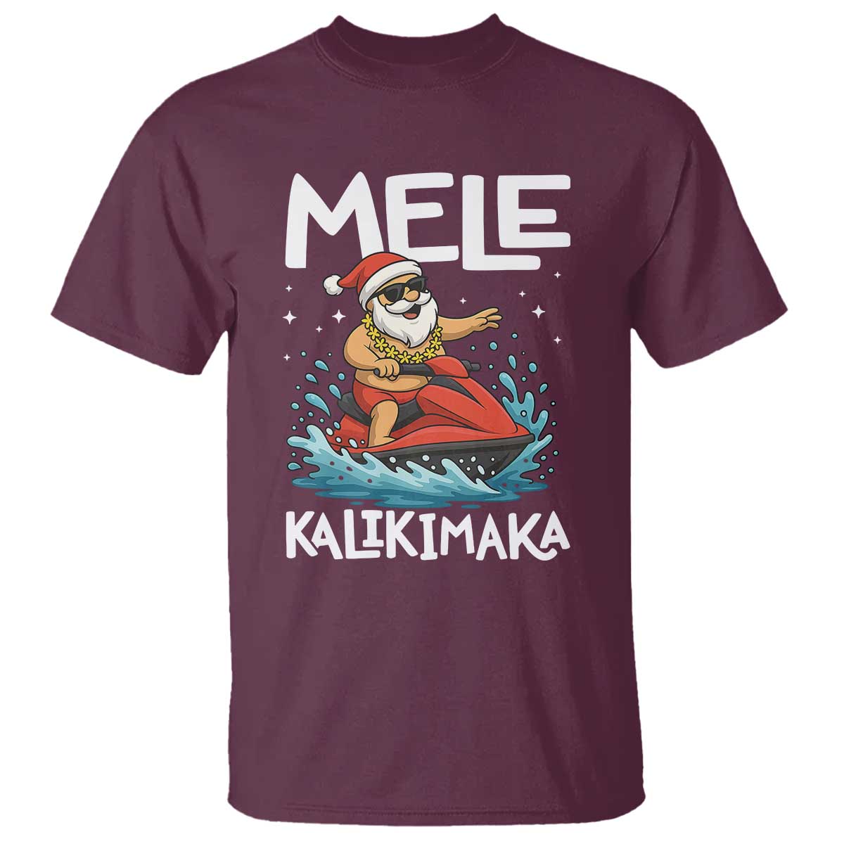 Mele Kalikimaka Hawaiian Christmas T Shirt Funny Santa Jet Ski Summer Beach Xmas In July TS10 Maroon Print Your Wear