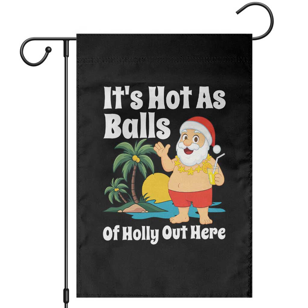 Funny Christmas In July Garden Flag Hot As Balls Santa Summer Party TS10 Black Print Your Wear