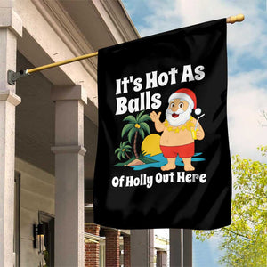 Funny Christmas In July Garden Flag Hot As Balls Santa Summer Party TS10 Print Your Wear