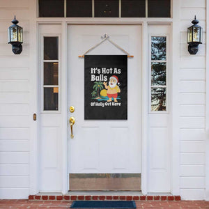 Funny Christmas In July Garden Flag Hot As Balls Santa Summer Party TS10 Print Your Wear