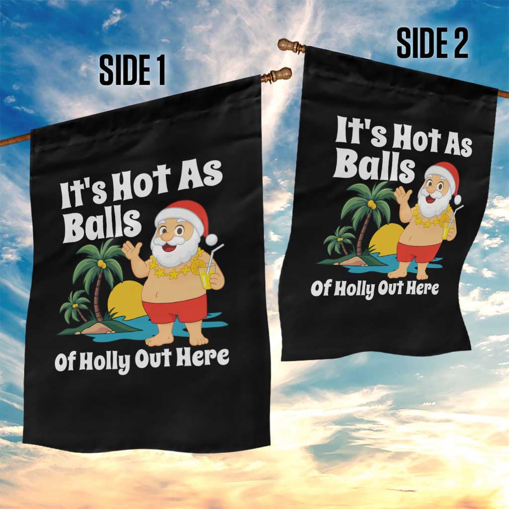 Funny Christmas In July Garden Flag Hot As Balls Santa Summer Party TS10 Print Your Wear