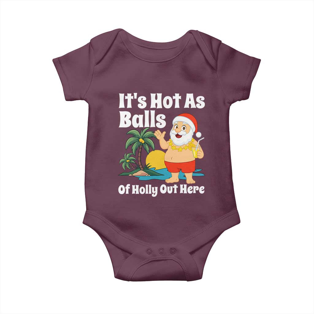 Funny Christmas In July Baby Onesie Hot As Balls Santa Summer Party TS10 Maroon Print Your Wear