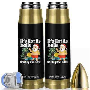 Funny Christmas In July Bullet Tumbler Hot As Balls Santa Summer Party TS10 Black Print Your Wear