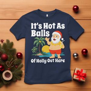 Funny Christmas In July T Shirt Hot As Balls Santa Summer Party TS10 Navy Print Your Wear