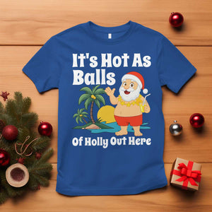 Funny Christmas In July T Shirt Hot As Balls Santa Summer Party TS10 Royal Blue Print Your Wear