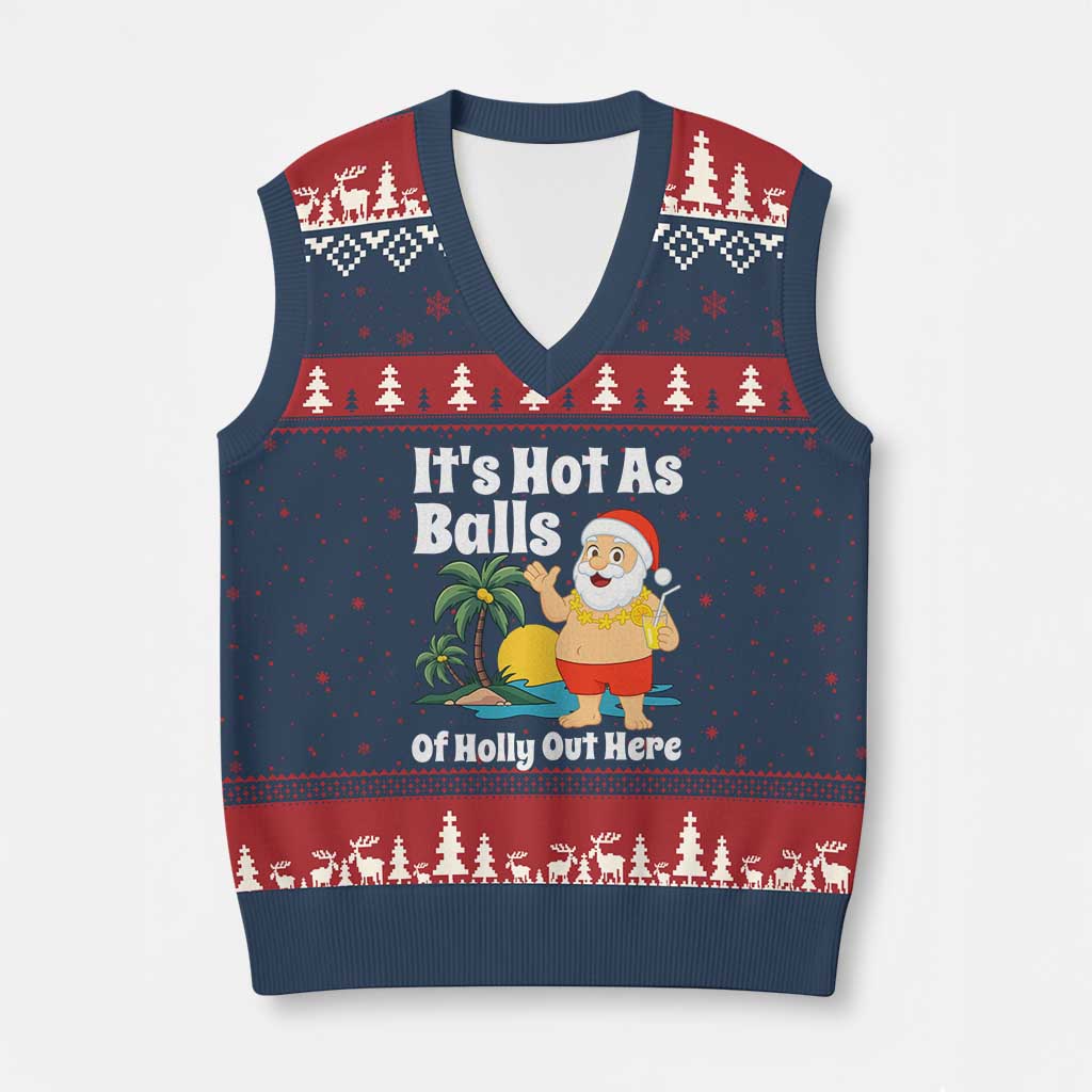 Funny Xmas In July V-Neck Knit Sweater Vest Hot As Balls Santa Summer Party TS10 Navy Red Print Your Wear
