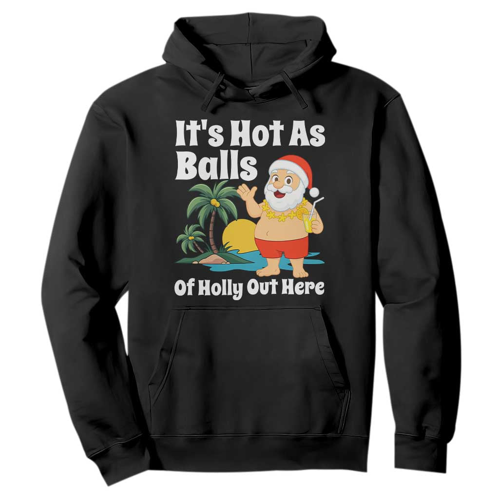 Funny Christmas In July Hoodie Hot As Balls Santa Summer Party TS10 Black Print Your Wear