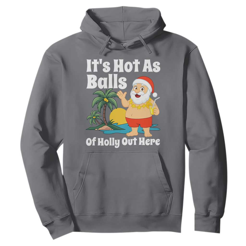 Funny Christmas In July Hoodie Hot As Balls Santa Summer Party TS10 Charcoal Print Your Wear