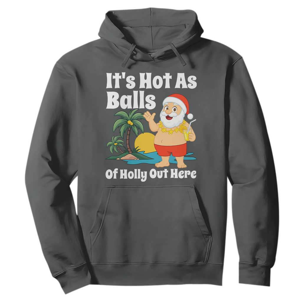 Funny Christmas In July Hoodie Hot As Balls Santa Summer Party TS10 Dark Heather Print Your Wear