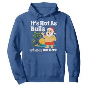 Funny Christmas In July Hoodie Hot As Balls Santa Summer Party TS10 Royal Blue Print Your Wear