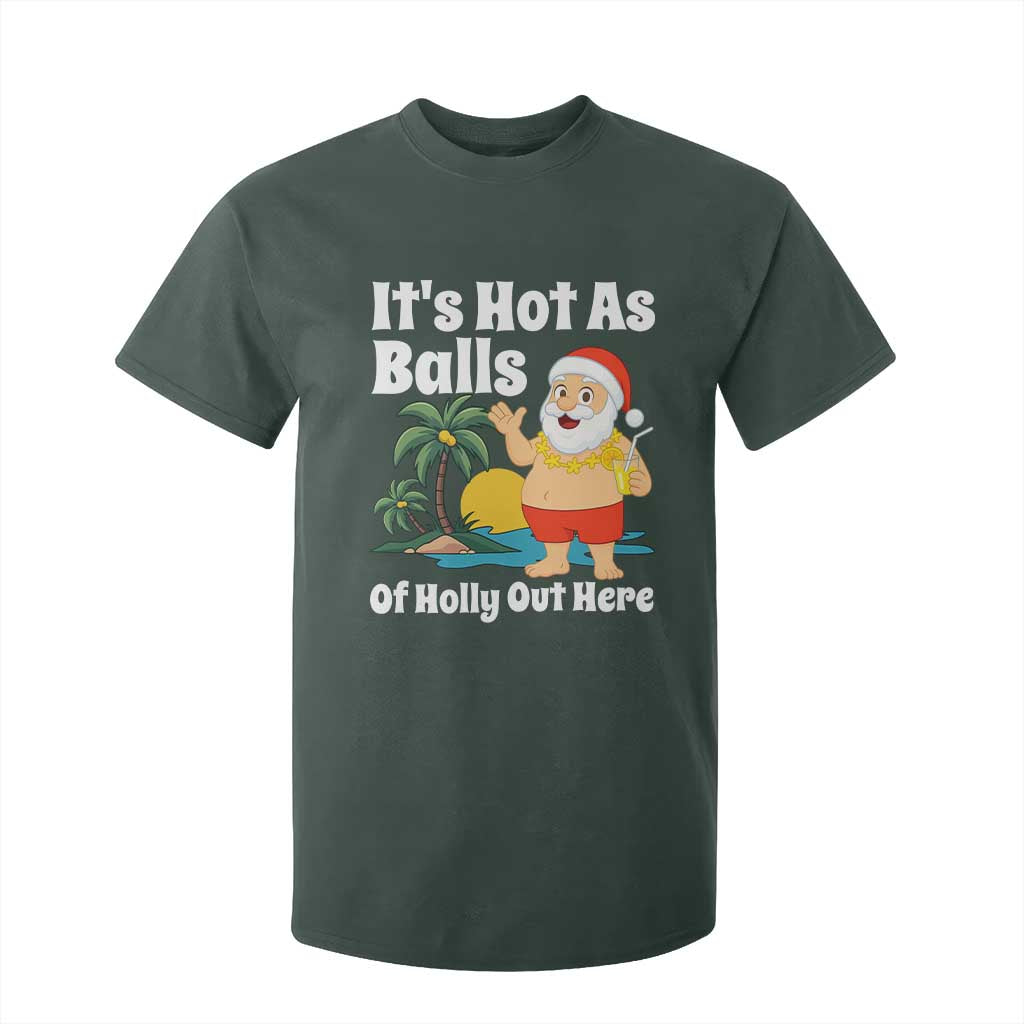Funny Christmas In July T Shirt For Kid Hot As Balls Santa Summer Party TS10 Dark Forest Green Print Your Wear