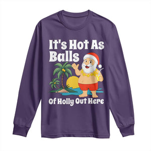 Funny Christmas In July Long Sleeve Shirt Hot As Balls Santa Summer Party TS10 Purple Print Your Wear