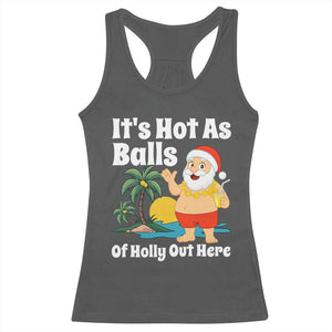 Funny Christmas In July Racerback Tank Top Hot As Balls Santa Summer Party TS10 Dark Heather Print Your Wear