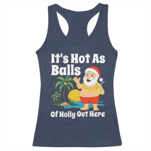 Funny Christmas In July Racerback Tank Top Hot As Balls Santa Summer Party TS10 Navy Print Your Wear