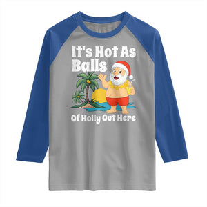 Funny Christmas In July Raglan Shirt Hot As Balls Santa Summer Party TS10 Sport Gray Royal Print Your Wear